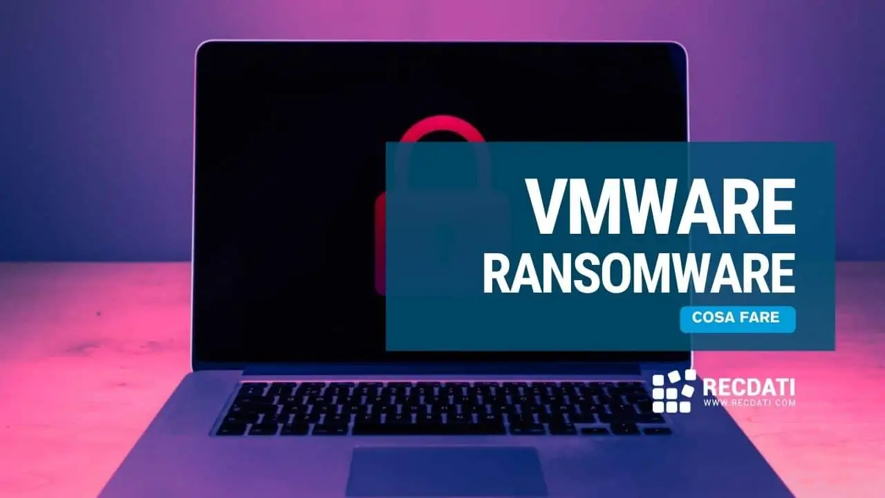 VMware Ransomware: Come Prevenire gli Attacchi