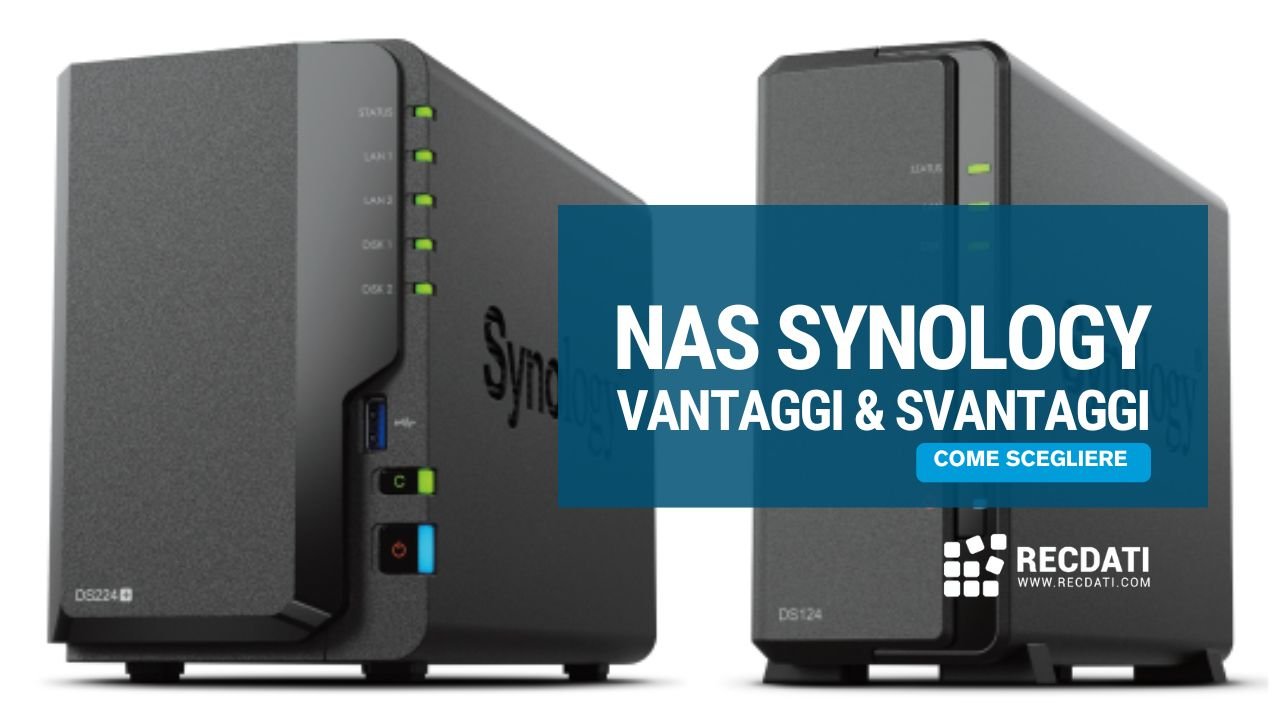 Perché Scegliere un NAS Synology? Vantaggi e Svantaggi